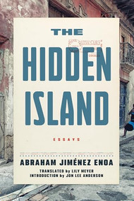 The Hidden Island by Abraham Jiménez Enoa, Jon Lee Anderson, Lily Meyer, 9781632462091