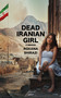 Dead Iranian Girl by Roxana Shirazi, 9781644284919