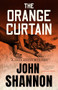 The Orange Curtain by John Shannon, 9781964008103