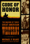Code of Honor (The Making of Three Great American Westerns) by Michael F. Blake, 9780878333004