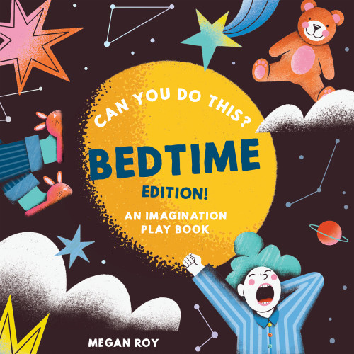 Can You Do This? (Bedtime) (A Wind Down Bedtime Book for Toddlers) by Megan Roy, Blue Star Press, 9781963183412