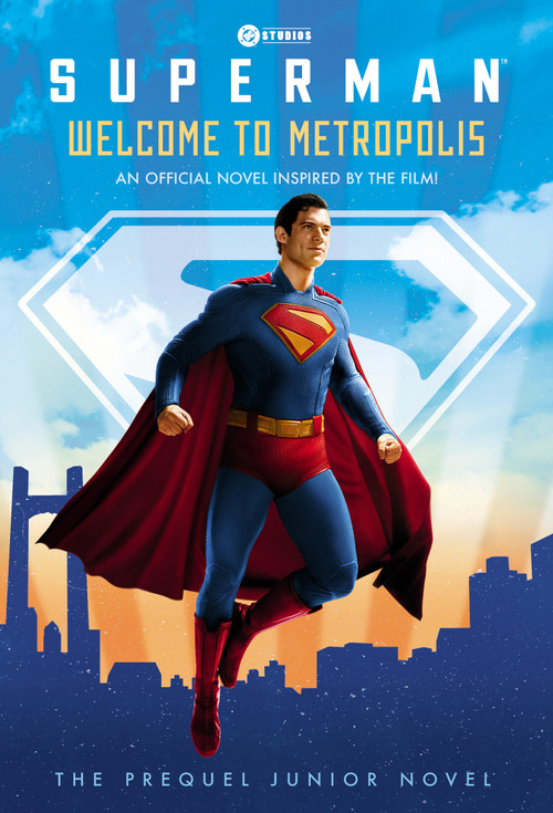 Superman: Welcome to Metropolis (An Official Novel Inspired by the Film!) by David Lewman, 9798217027095