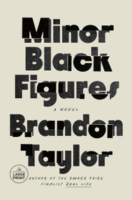 Minor Black Figures (A Novel) - 9798217168996 by Brandon Taylor, 9798217168996