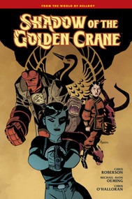 Shadow of the Golden Crane by Mike Mignola, Chris Roberson, Michael Avon Oeming, Clem Robins, 9781506746029