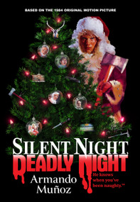 Silent Night, Deadly Night: The Official Novelization of the Original Movie by Armando Muñoz, 9781803362649