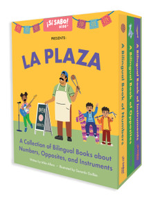 La Plaza (A 3-Book Box Set for Learning Spanish and English Words for Numbers, Opposites, and Musical Instruments) by Mike Alfaro, Gerardo Guillén, Blue Star Press, 9781963183474