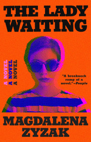 The Lady Waiting (A Novel) - 9780593542958 by Magdalena Zyzak, 9780593542958