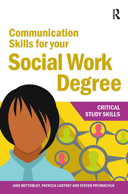 Communication Skills for your Social Work Degree by Jane Bottomley, Patricia Cartney, Steven Pryjmachuk, 9781912508693