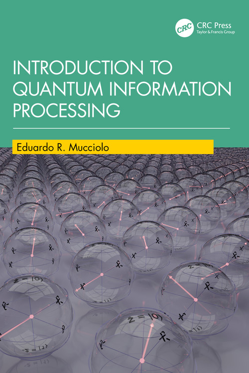 Introduction to Quantum Information Processing by Eduardo R. Mucciolo, 9781032775890