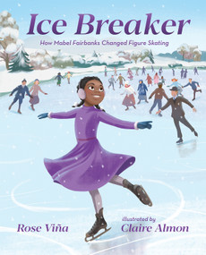Ice Breaker (How Mabel Fairbanks Changed Figure Skating) - 9780807534984 by Rose Viña, Claire Almon, 9780807534984