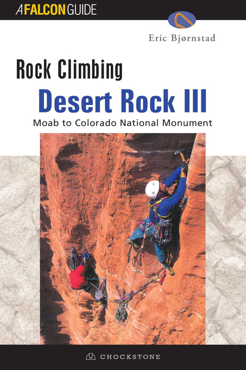 Rock Climbing Desert Rock III (Moab To Colorado National Monument) by Eric Bjornstad, 9781560447542