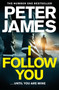 I Follow You by Peter James, 9781509816309