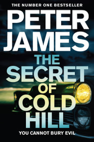 The Secret of Cold Hill by Peter James, 9781509816255