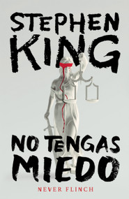 Never Flinch (No tengas miedo) Spanish Edition by Stephen King, 9798890984500