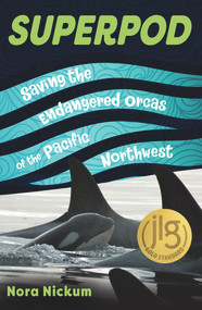 Superpod (Saving the Endangered Orcas of the Pacific Northwest) - 9780897334532 by Nora Nickum, 9780897334532
