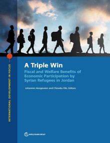 A Triple Win (Fiscal and Welfare Benefits of Economic Participation by Syrian Refugees in Jordan) by Johannes Hoogeveen, Chinedu Obi, 9781464821073