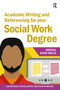 Academic Writing and Referencing for your Social Work Degree by Jane Bottomley, Steven Pryjmachuk, Patricia Cartney, 9781912096237