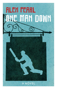 One Man Down (A Novel) by Alex Pearl, 9781803417172
