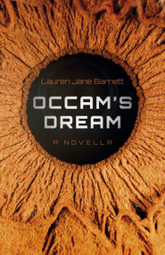 Occam's Dream (A Novel) by Lauren Jane Barnett, 9781803417196