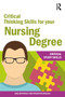 Critical Thinking Skills for your Nursing Degree by Jane Bottomley, Steven Pryjmachuk, 9781912096695