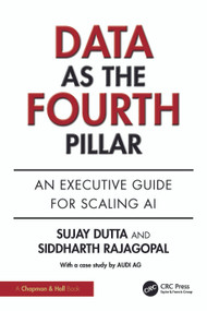 Data as the Fourth Pillar (An Executive Guide for Scaling AI) by Sujay Dutta, Siddharth Rajagopal, 9781032835990