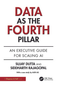 Data as the Fourth Pillar (An Executive Guide for Scaling AI) by Sujay Dutta, Siddharth Rajagopal, 9781032835990