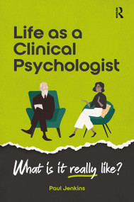 Life as a clinical psychologist (What is it really like?) by Paul Jenkins, 9781913453374