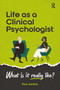 Life as a clinical psychologist (What is it really like?) by Paul Jenkins, 9781913453374