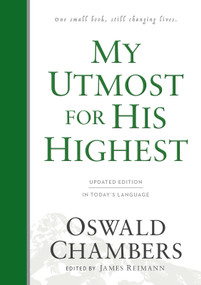 My Utmost for His Highest (Updated Language Hardcover (A Daily Devotional with 366 Bible-Based Readings)) by Oswald Chambers, James Reimann, 9781627078764