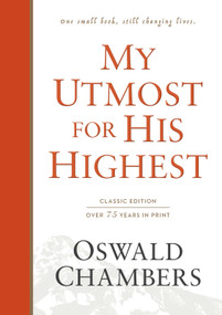 My Utmost for His Highest (Classic Language Hardcover (A Daily Devotional with 366 Bible-Based Readings)) by Oswald Chambers, 9781627078788