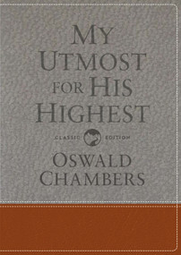 My Utmost for His Highest (Classic Language Gift Edition (A Daily Devotional with 366 Bible-Based Readings)) by Oswald Chambers, 9781627078801