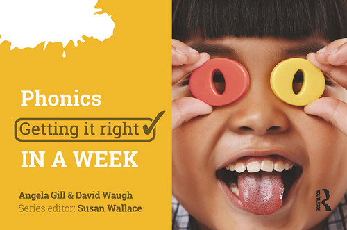 Phonics: Getting it Right in a Week by Angela Gill, David Waugh, 9781911106340