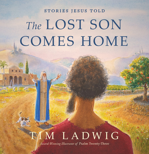 Stories Jesus Told: The Lost Son Comes Home by Tim Ladwig, 9781627079655