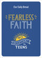 Fearless Faith (90 Devotions for Teens) by Our Daily Bread Ministries, Our Daily Bread Ministries, 9781640700376