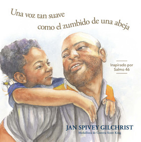 Una Voz tan suave como el zumbido de una abeja (Inspirado por Salmo 46) (Spanish Edition) by Jan Spivey Gilchrist, 9781640700444