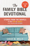 The Family Bible Devotional, Volume 2 (Stories from the Gospels to Help Kids and Parents Love God and Love Others) by Sarah M. Wells, 9781640701380