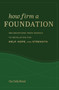 How Firm a Foundation (365 Devotions from Genesis to Revelation for Help, Hope, and Strength) by Our Daily Bread, 9781640701816
