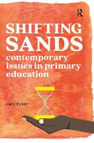 Shifting Sands (Contemporary issues in primary schools) by Gary Pykitt, 9781912508532