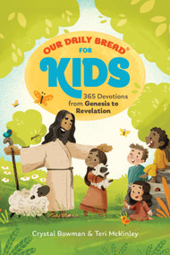 Our Daily Bread for Kids (365 Devotions from Genesis to Revelation, Volume 2  (A Children's Daily Devotional for Girls and Boys Ages 6-10)) by Crystal Bowman, Teri McKinley, 9781640702066