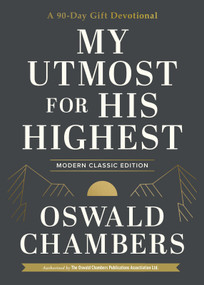 My Utmost for His Highest (A 90-Day Gift Devotional (Now uses NIV Scripture)) by Oswald Chambers, 9781640702141