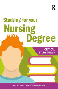 Studying for your Nursing Degree by Jane Bottomley, Steven Pryjmachuk, 9781911106913