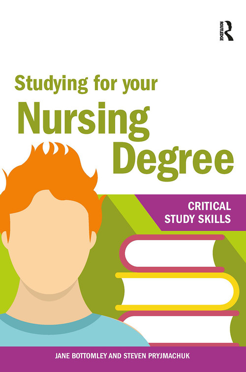 Studying for your Nursing Degree by Jane Bottomley, Steven Pryjmachuk, 9781911106913