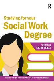 Studying for your Social Work Degree by Jane Bottomley, Patricia Cartney, Steven Pryjmachuk, 9781912096749