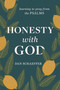 Honesty with God (Learning to Pray from the Psalms) by Dan Schaeffer, 9781640702592