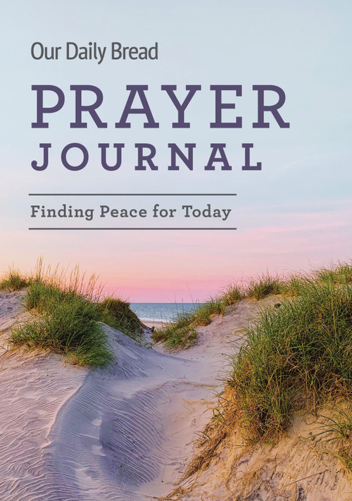 Our Daily Bread Prayer Journal (Finding Peace for Today) by Our Daily Bread Publishing, Our Daily Bread Publishing, 9781640702837
