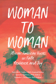 Woman to Woman (African American Voices on Faith, Resilience, and Joy) by Norvella P. Carter, Quinita Ogletree, Kamala V. Williams, 9781640702936