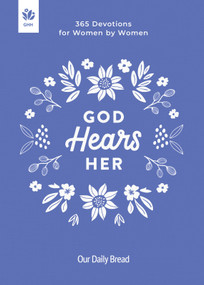 God Hears Her (365 Devotions for Women by Women) by Our Daily Bread, 9781640702943