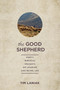 The Good Shepherd (Forty Biblical Insights on Leading and Being Led) by Timothy S. Laniak, 9781640702974