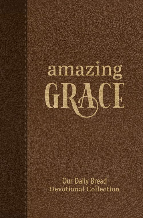 Amazing Grace (Our Daily Bread Devotional Collection) by Our Daily Bread Ministries, 9781640703414
