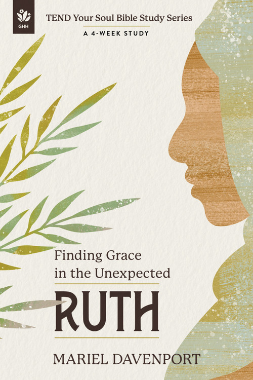Ruth (Finding Grace in the Unexpected, A 4-Week Study) by Mariel Davenport, 9781640704237